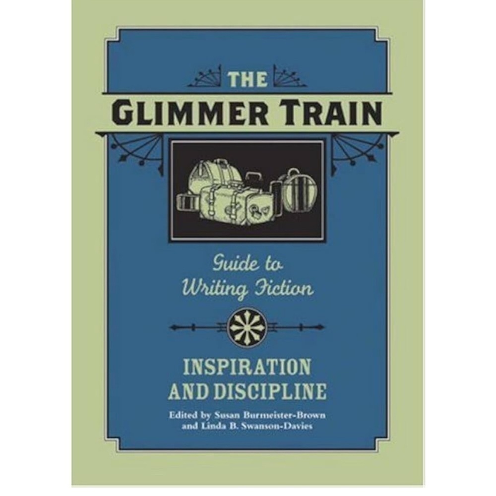 The Glimmer Train Guide to Writing Fiction Inspiration and Discipline Hardcover